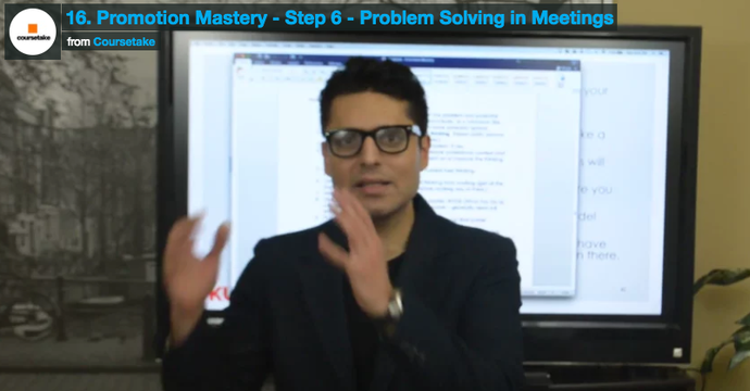 16. Promotion Mastery - Step 6 - Problem Solving in Meetings