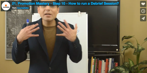 21. Promotion Mastery - Step 10 - How to run a Debrief Session?