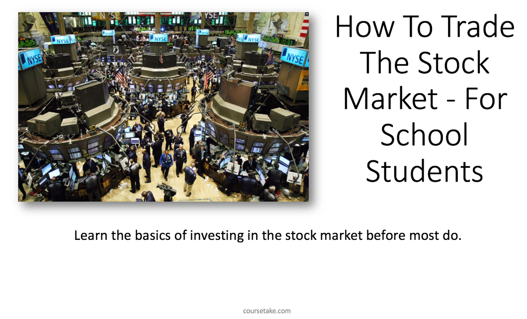 How To Trade The Stock Market - For School Students
