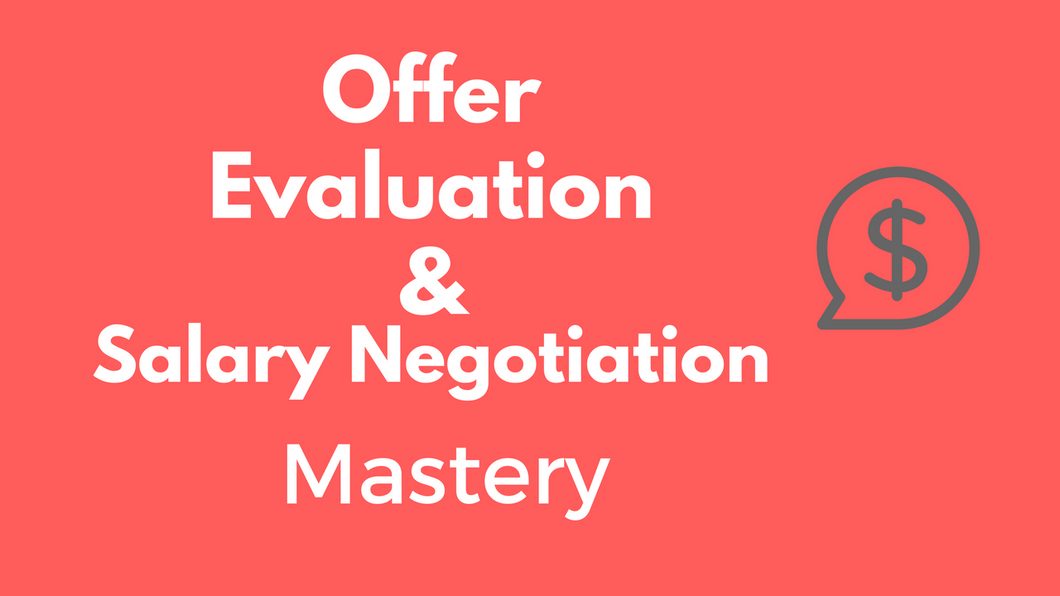 Offer Evaluation and Salary Negotiation Mastery