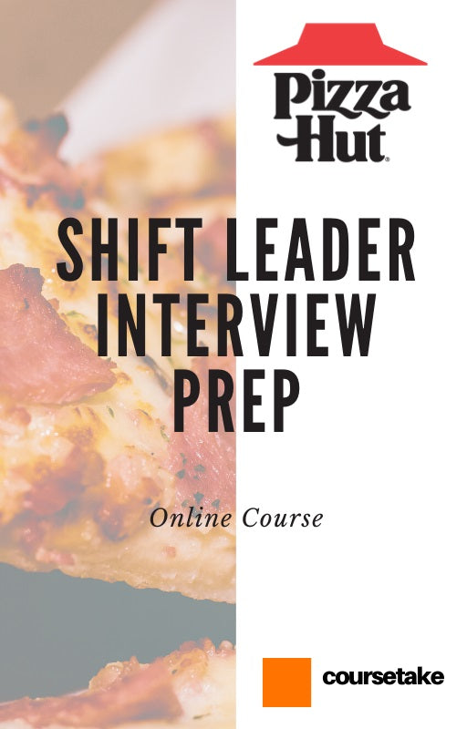 Pizza Hut Shift Leader Interview Preparation Online Course