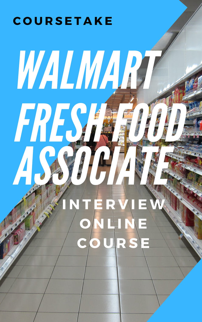 Walmart Fresh Food Associate Interview Preparation Online Course